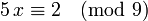 5\,x\equiv 2\pmod 9