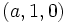 \left(a,1,0\right)
