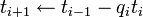 t_{i+1}\gets t_{i-1}-q_it_i