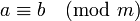 a\equiv b\pmod m