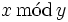 x\operatorname{\,m\acute od\,}y