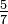 \textstyle\frac 5 7
