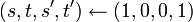 \left(s,t,s^\prime,t^\prime\right)\gets\left(1,0,0,1\right)