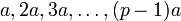  a, 2a, 3a, \ldots, (p-1)a 
