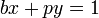 bx + py = 1 \,\!