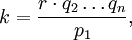 k = {r\cdot q_2\ldots q_n\over p_1},