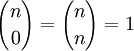  {n\choose 0} = {n\choose n} = 1