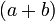 (a+b)\quad