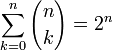 \sum_{k=0}^n {n\choose k} = 2^n 