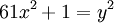 61x^2 + 1 = y^2\,