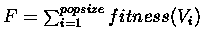 $ F = \sum_{i=1}^{popsize} fitness(V_{i}) $